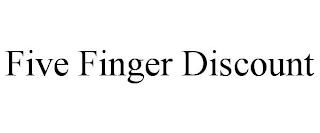 FIVE FINGER DISCOUNT trademark