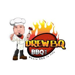 DREW BQ BBQ LLC WHERE BBQ IS LIFE trademark