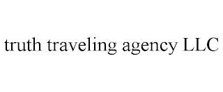 TRUTH TRAVELING AGENCY LLC trademark