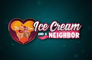 ICE CREAM AND A NEIGHBOR trademark