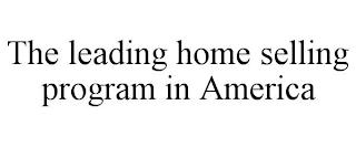 THE LEADING HOME SELLING PROGRAM IN AMERICA trademark