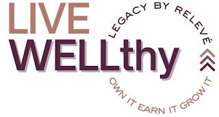 LIVE WELLTHY LEGACY BY RELEVÉ OWN IT EARN IT GROW IT trademark