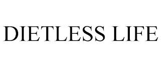 DIETLESS LIFE trademark