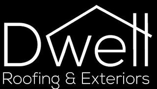 DWELL ROOFING & EXTERIORS trademark