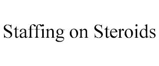 STAFFING ON STEROIDS trademark