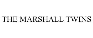 THE MARSHALL TWINS trademark