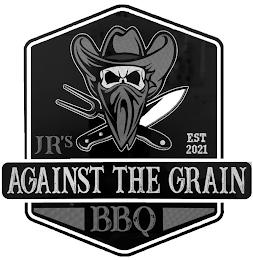 JR'S EST 2021 AGAINST THE GRAIN BBQ trademark