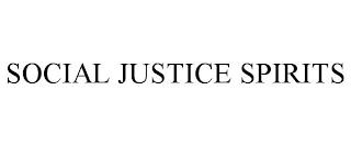 SOCIAL JUSTICE SPIRITS trademark