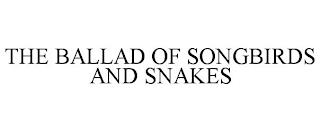 THE BALLAD OF SONGBIRDS AND SNAKES trademark