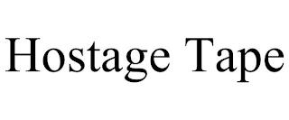 HOSTAGE TAPE trademark