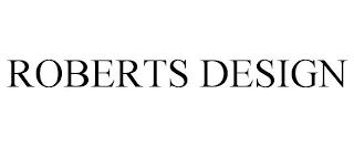 ROBERTS DESIGN trademark