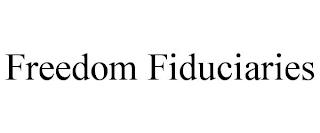 FREEDOM FIDUCIARIES trademark