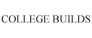 COLLEGE BUILDS trademark