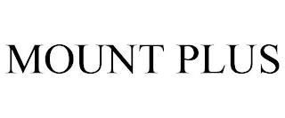 MOUNT PLUS trademark