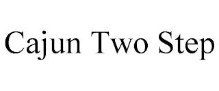 CAJUN TWO STEP trademark