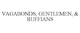 VAGABONDS, GENTLEMEN, & RUFFIANS trademark