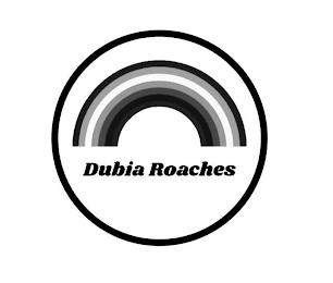 DUBIA ROACHES trademark