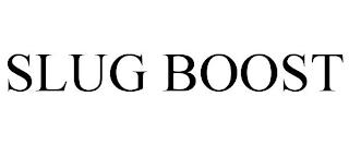 SLUG BOOST trademark