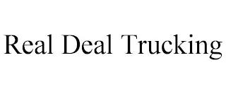 REAL DEAL TRUCKING trademark