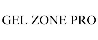 GEL ZONE PRO trademark