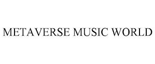 METAVERSE MUSIC WORLD trademark