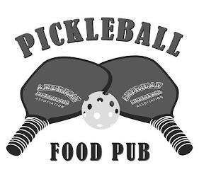 PICKLEBALL FOOD PUB AMERICAN PICKLEBALL ASSOCIATION AMERICAN PICKLEBALL ASSOCIATION trademark