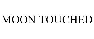 MOON TOUCHED trademark