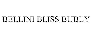 BELLINI BLISS BUBLY trademark