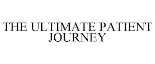 THE ULTIMATE PATIENT JOURNEY trademark