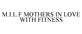 M.I.L.F MOTHERS IN LOVE WITH FITNESS trademark