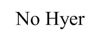 NO HYER trademark