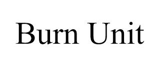 BURN UNIT trademark