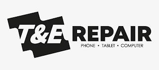 T&E REPAIR PHONE · TABLET · COMPUTER trademark