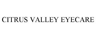 CITRUS VALLEY EYECARE trademark