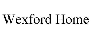 WEXFORD HOME trademark