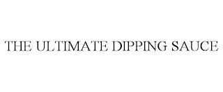 THE ULTIMATE DIPPING SAUCE trademark