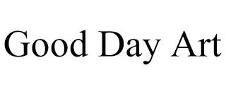 GOOD DAY ART trademark