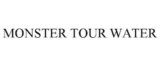 MONSTER TOUR WATER trademark