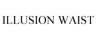 ILLUSION WAIST trademark