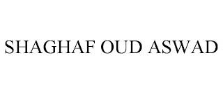 SHAGHAF OUD ASWAD trademark