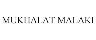 MUKHALAT MALAKI trademark