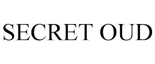 SECRET OUD trademark