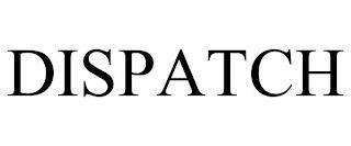 DISPATCH trademark