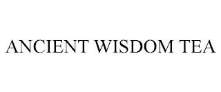 ANCIENT WISDOM TEA trademark