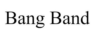 BANG BAND trademark