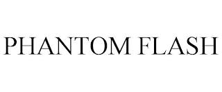 PHANTOM FLASH trademark