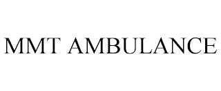 MMT AMBULANCE trademark