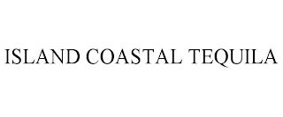 ISLAND COASTAL TEQUILA trademark