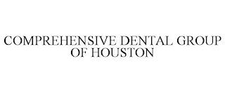 COMPREHENSIVE DENTAL GROUP OF HOUSTON trademark