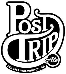 POST TRIP ALE EST.1965 WILMINGTON, OH trademark